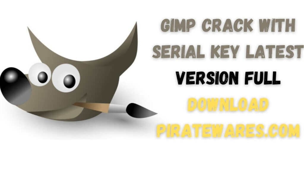 GIMP Crack With Serial Key Latest Version Full Download