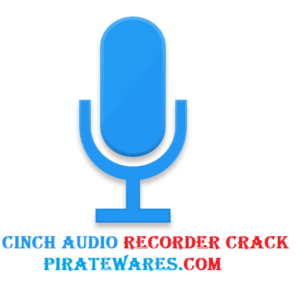 Cinch Audio Recorder Crack With Keycode Latest Free Download