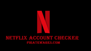 NetFlix Account Checker 2023 Activation Key Version Offline Installer 