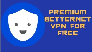 Betternet VPN 8.6.0.1290 Serial Key Download Here 2024