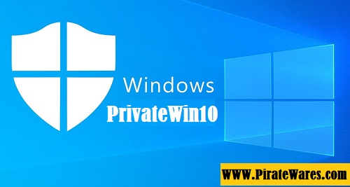 PrivateWin10 0.85 Free Download Full Activated Window 7, 8, 10