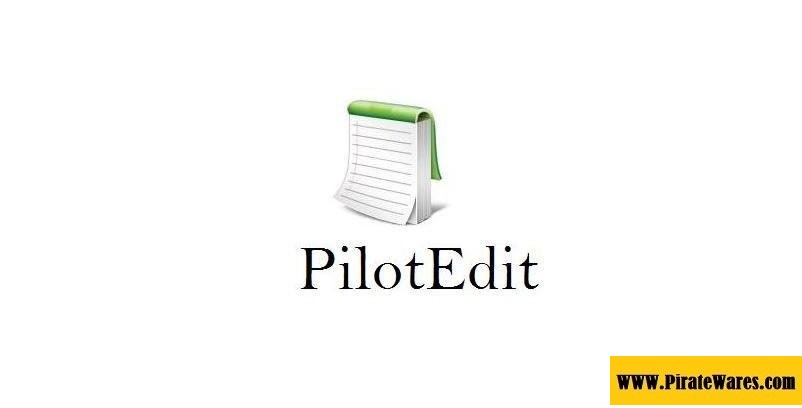 PilotEdit 18.5.1 Serial Key Download For Lifetime 2024 