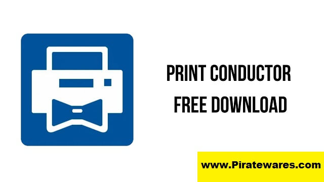 Print Conductor 9.0.2310.30170 Serial Number Download For PC 2023