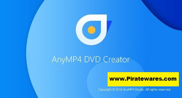 AnyMP4 DVD Creator 7.3.6 License Key Download Here 2023